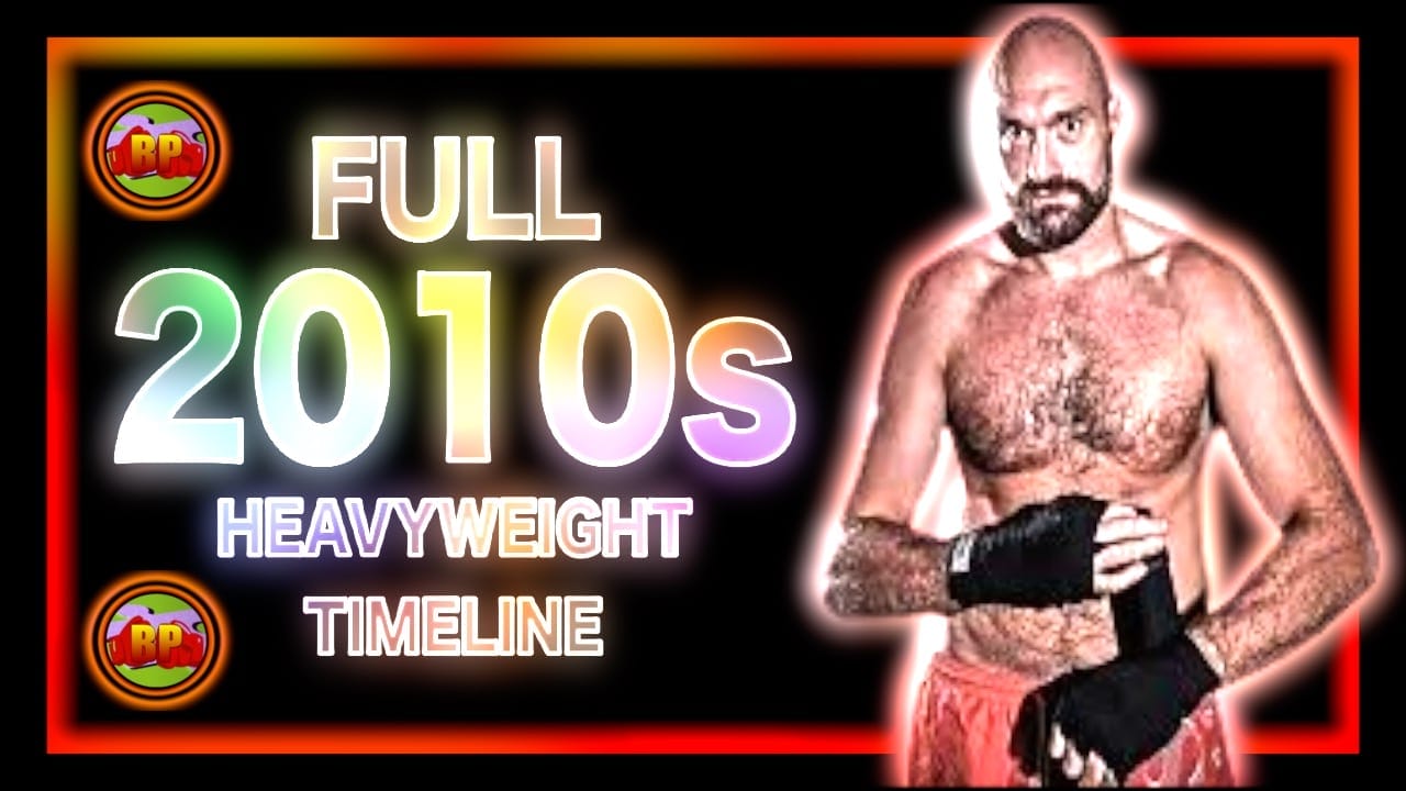 Documentary: The 2010s | Heavyweight Boxing Timeline